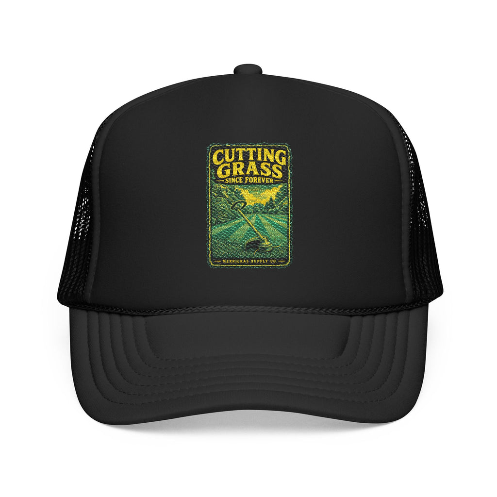 Cutting Grass Since Forever Foam Trucker Hat
