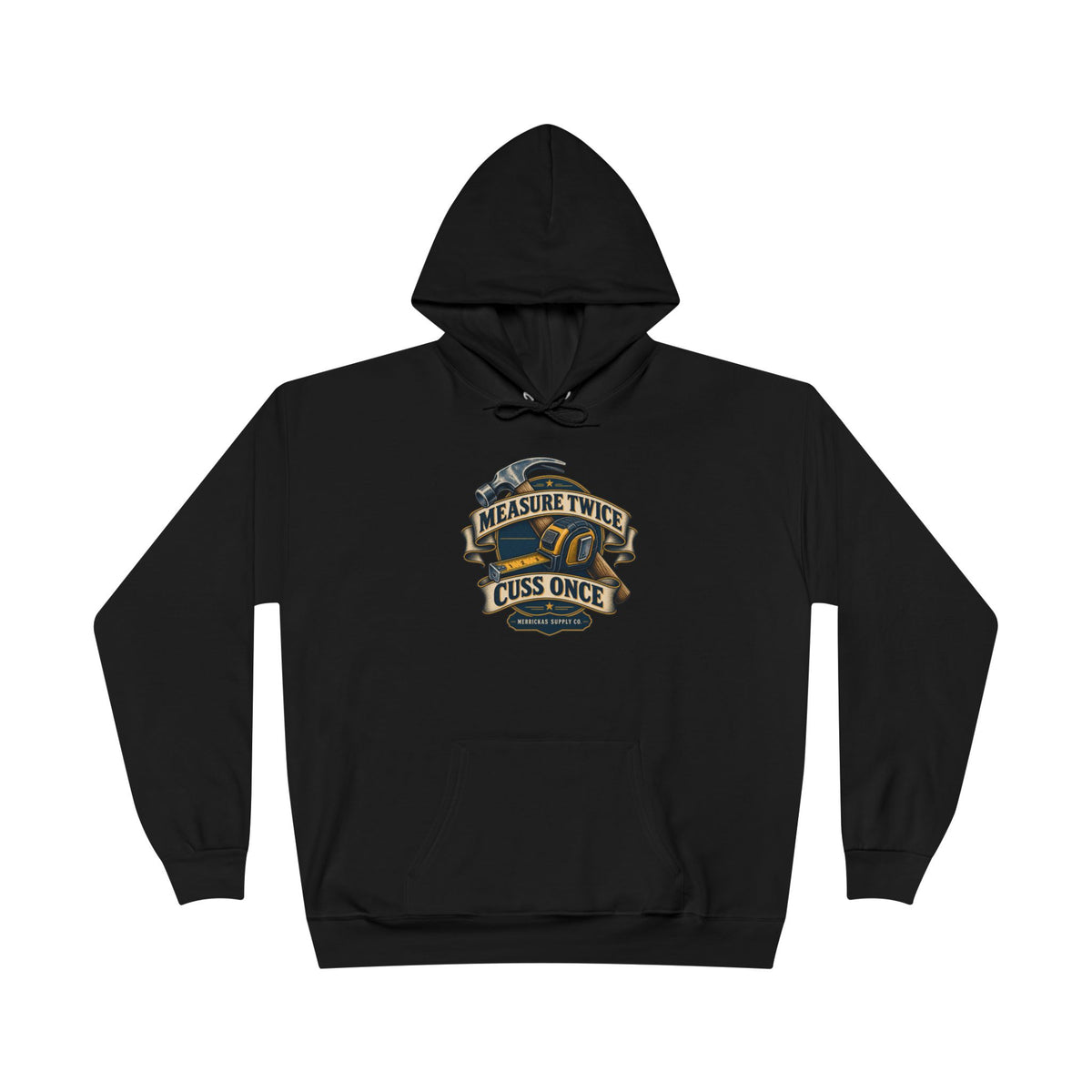Measure Twice Cuss Once Heavyweight Hoodie