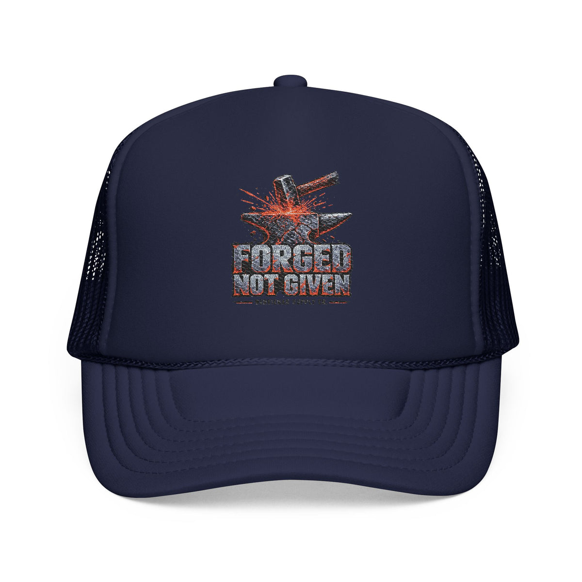 Forged Not Given Foam Trucker Hat