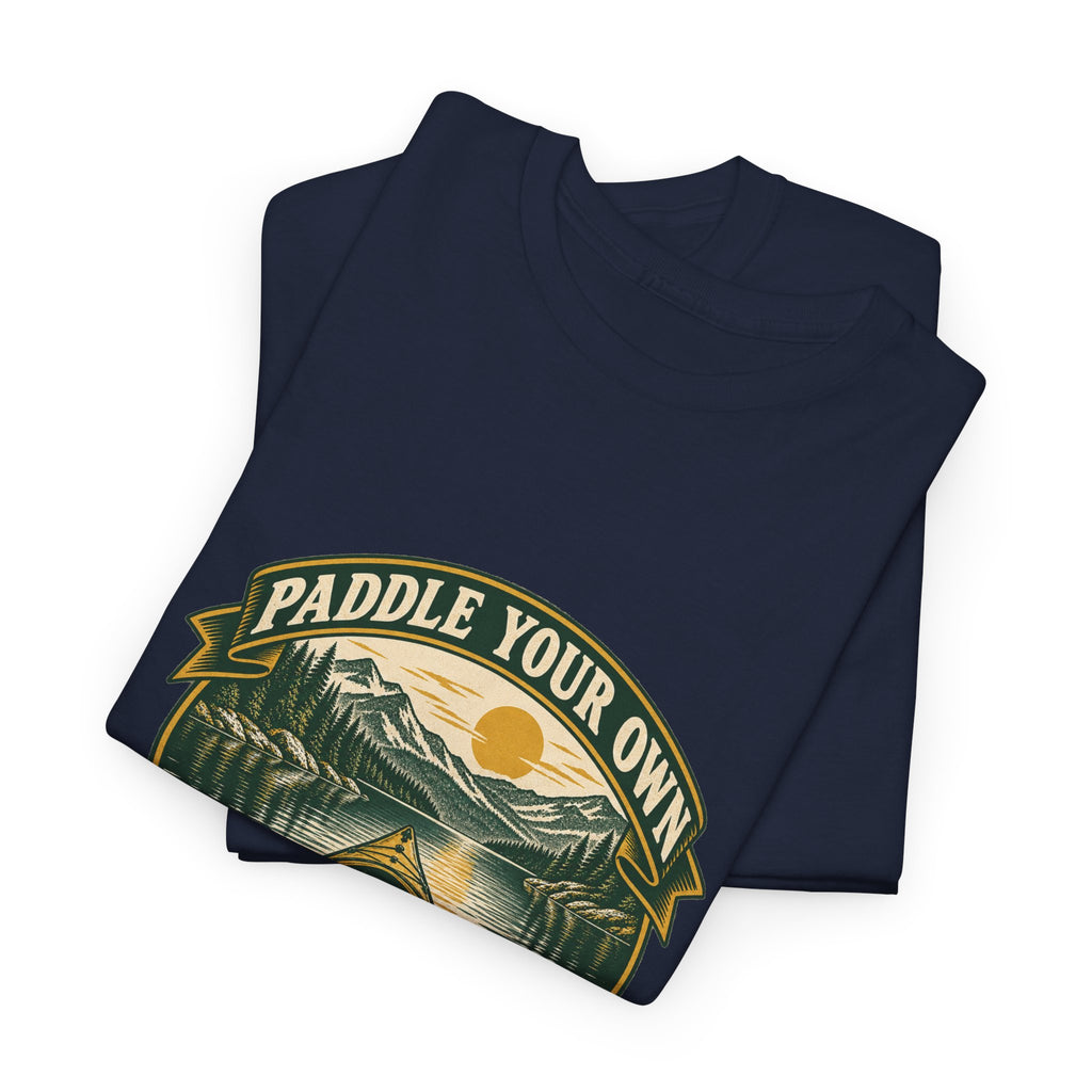 Paddle Your Own Kayak Classic Tee