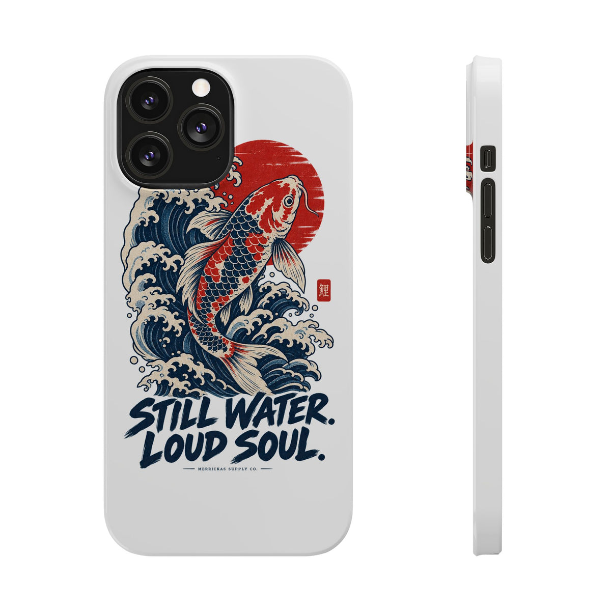 Still Water Loud Soul Phone Case