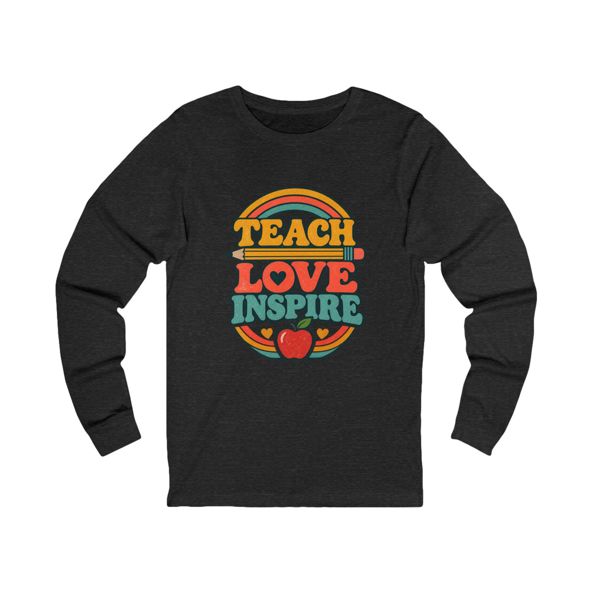 Teach Love Inspire Long Sleeve Tee