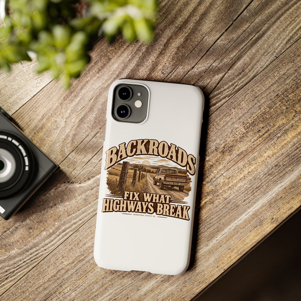 Backroads Fix What Highways Break Phone Case