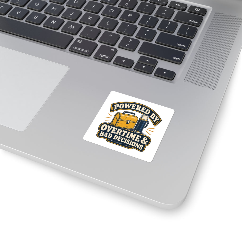 Powered By Overtime & Bad Decisions Sticker