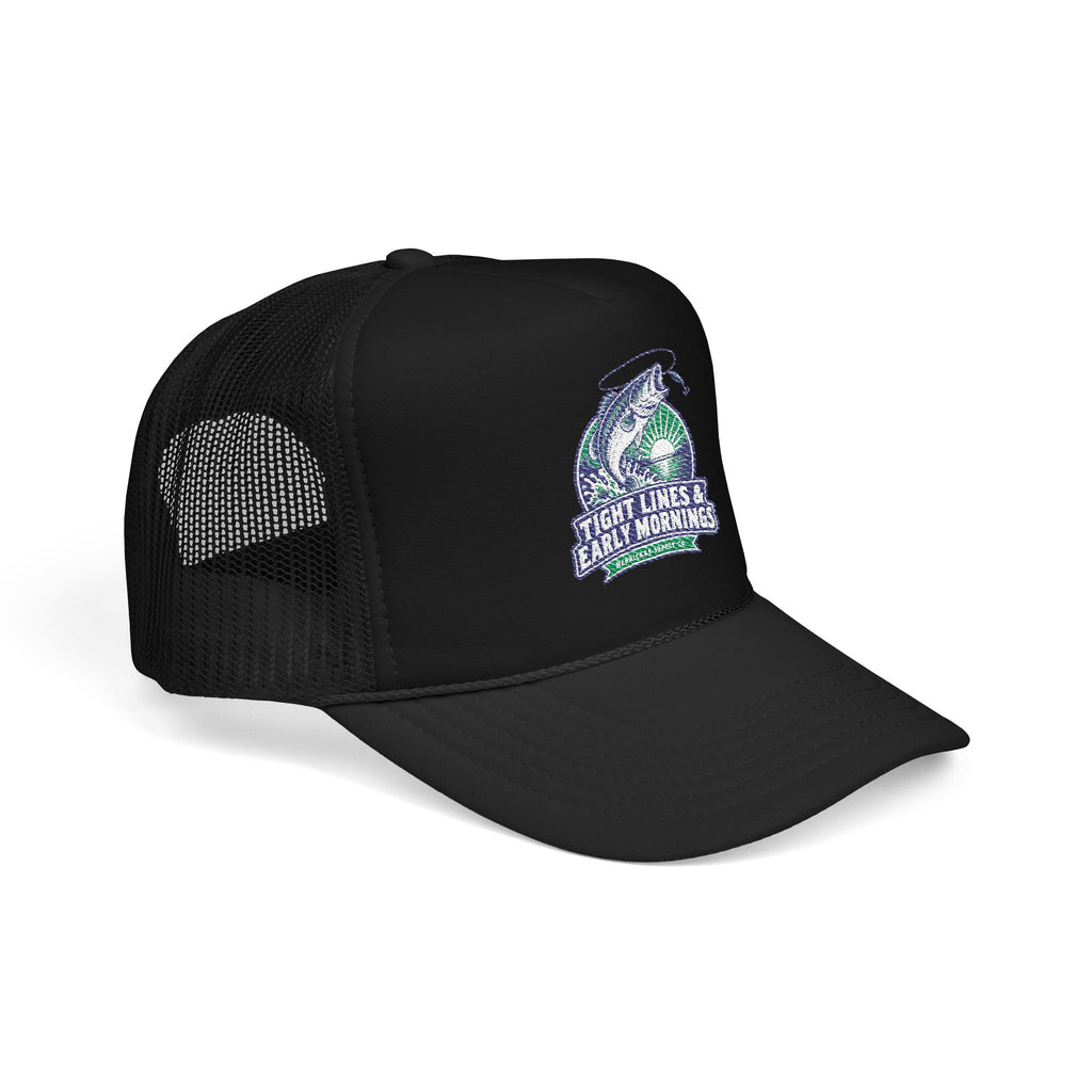 Tight Lines & Early Mornings Foam Trucker Hat