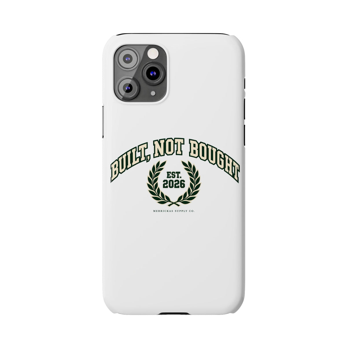 Built Not Bought Phone Case