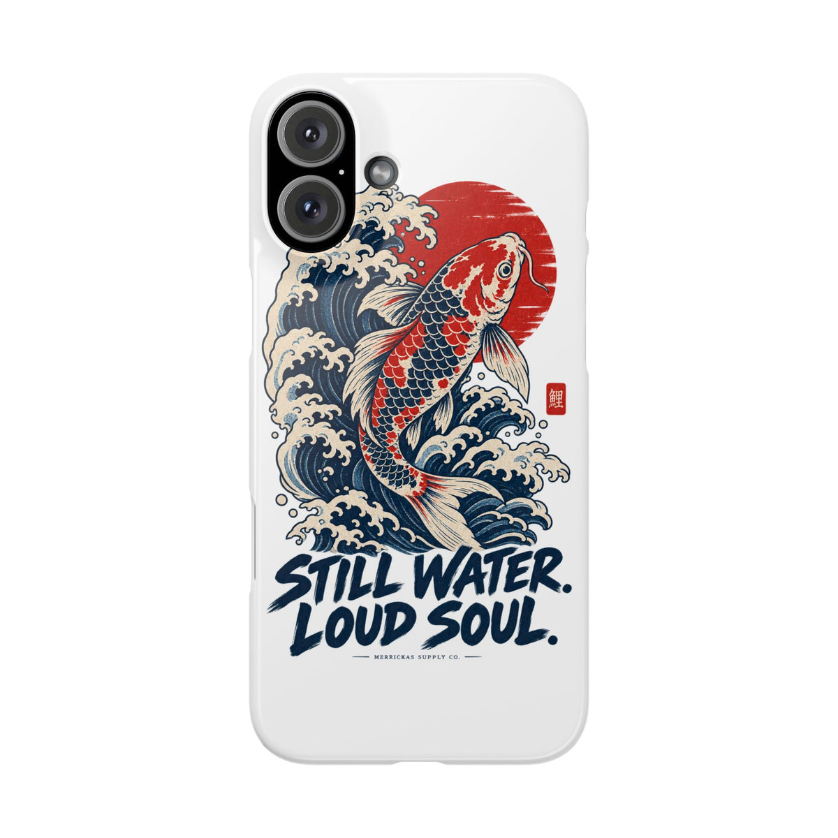 Still Water Loud Soul Phone Case