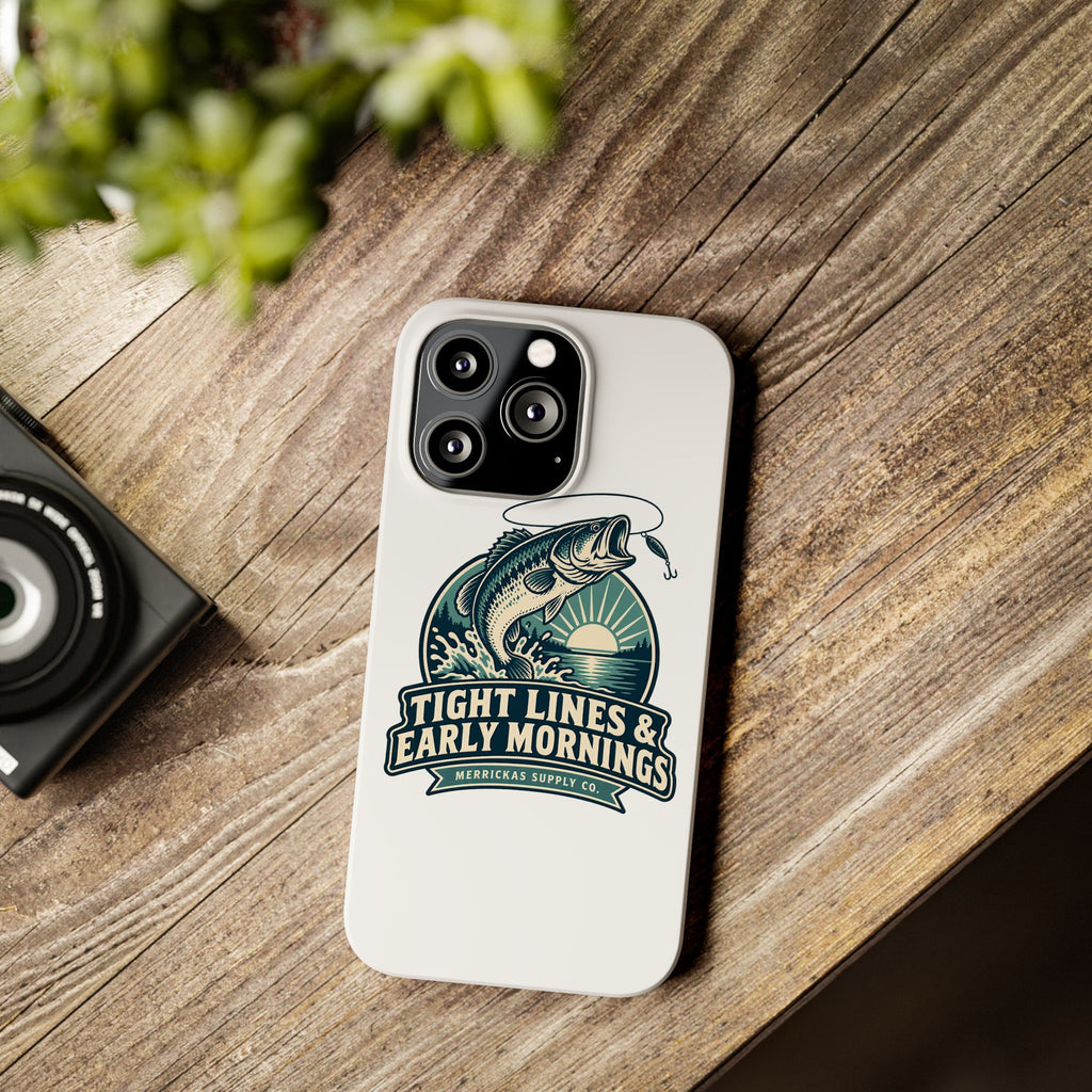 Tight Lines & Early Mornings Phone Case