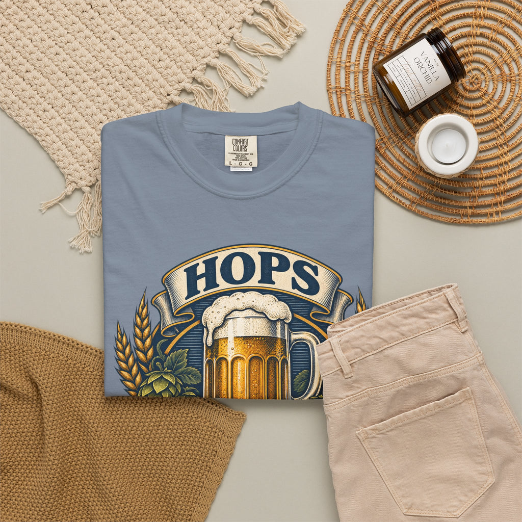 Hops Hope And Happy Hour Garment-Dyed Tee
