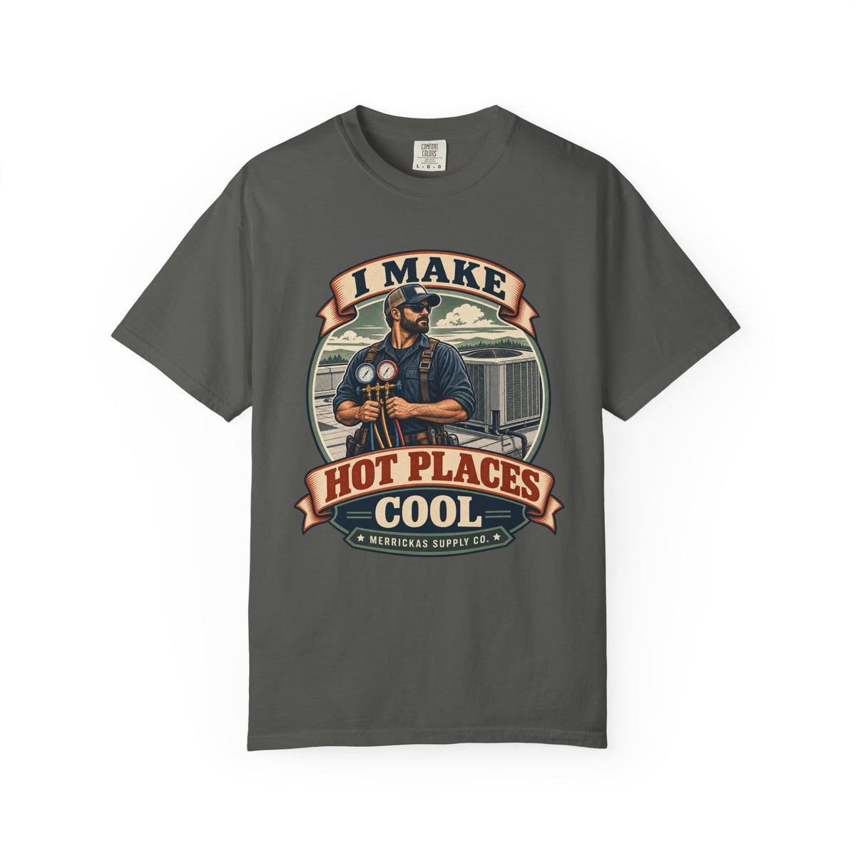 I Make Hot Places Cool Garment-Dyed Tee