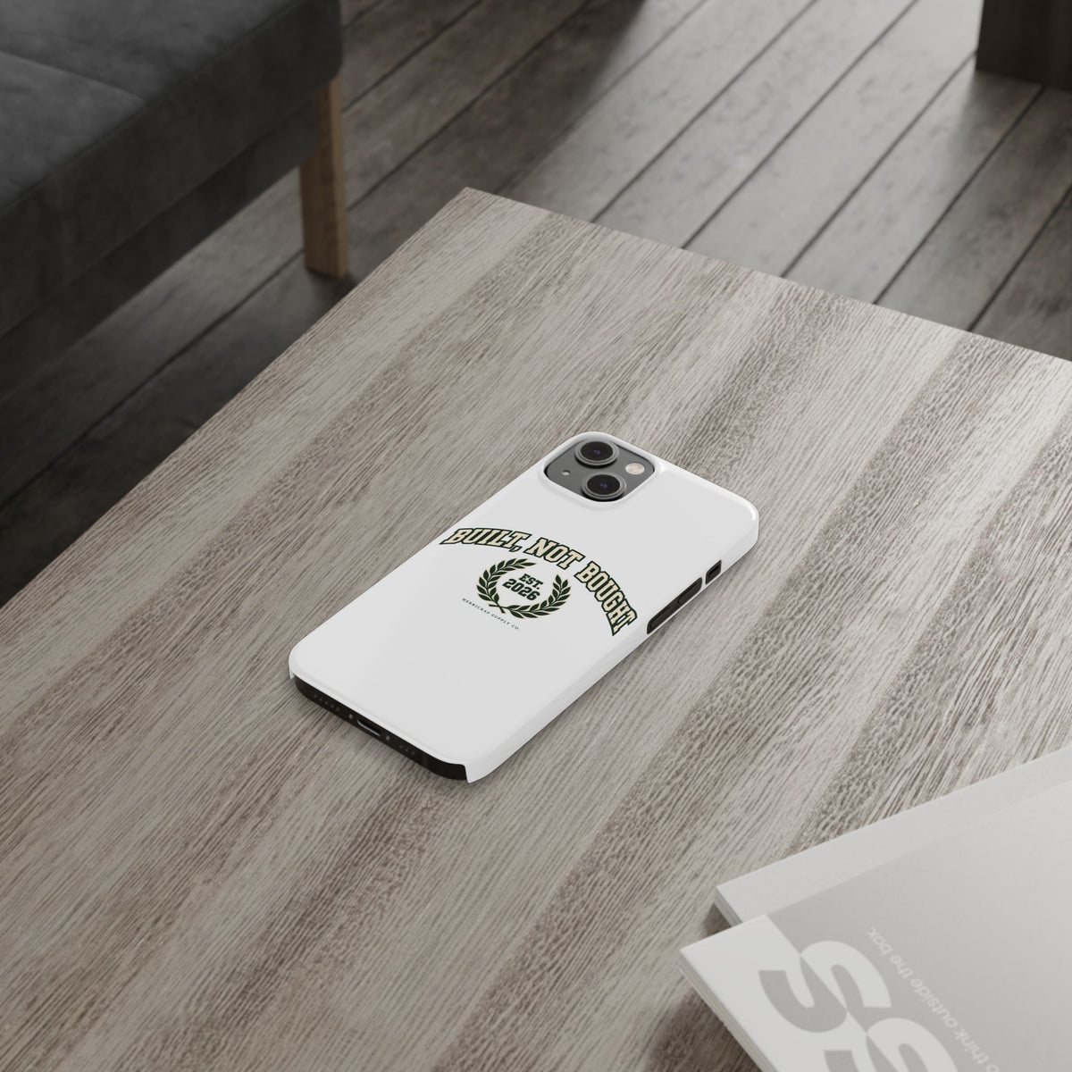 Built Not Bought Phone Case