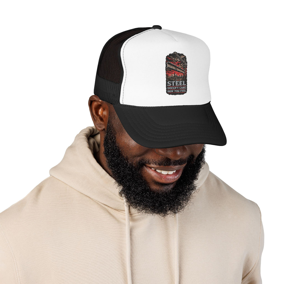 Steel Doesn't Care How You Feel Foam Trucker Hat