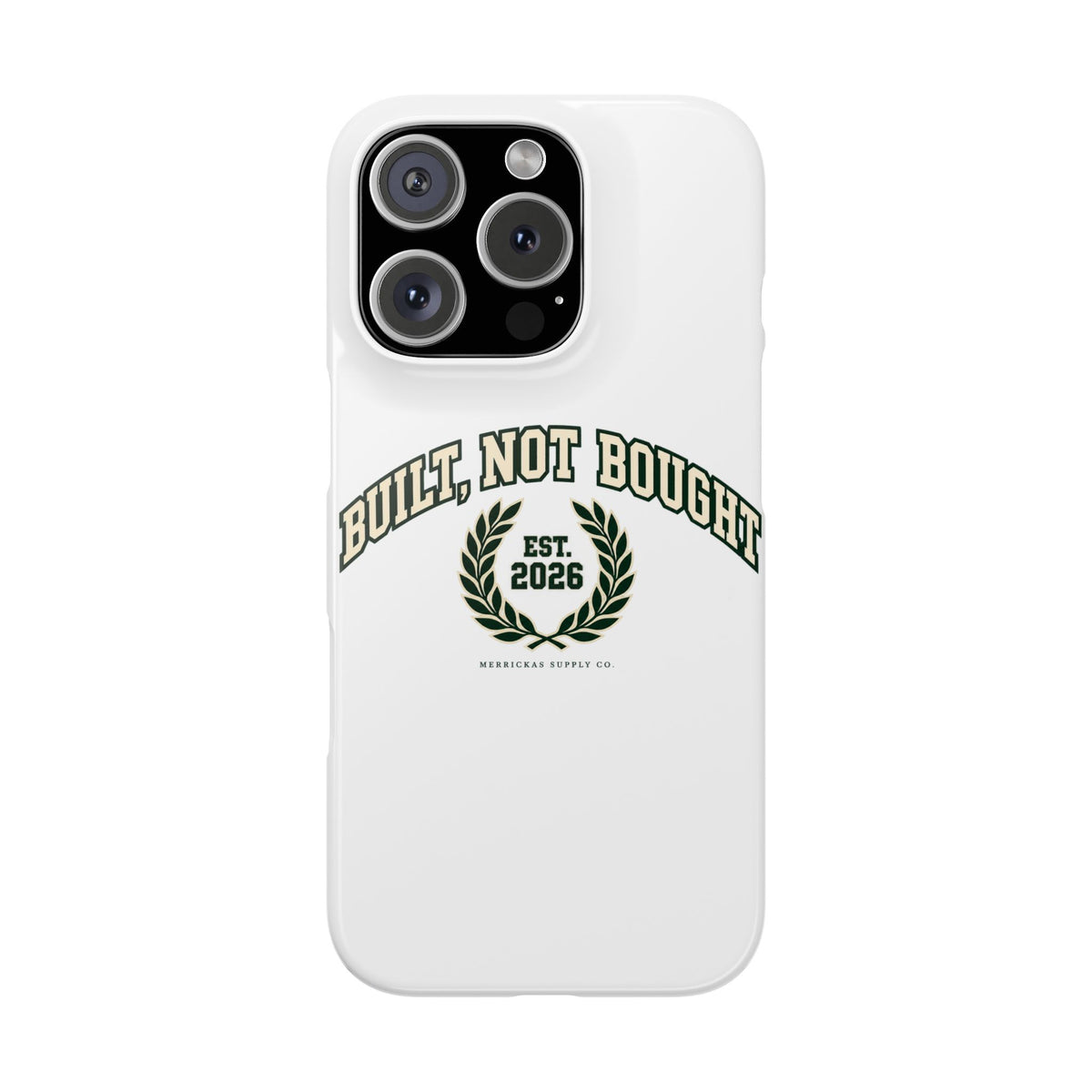 Built Not Bought Phone Case