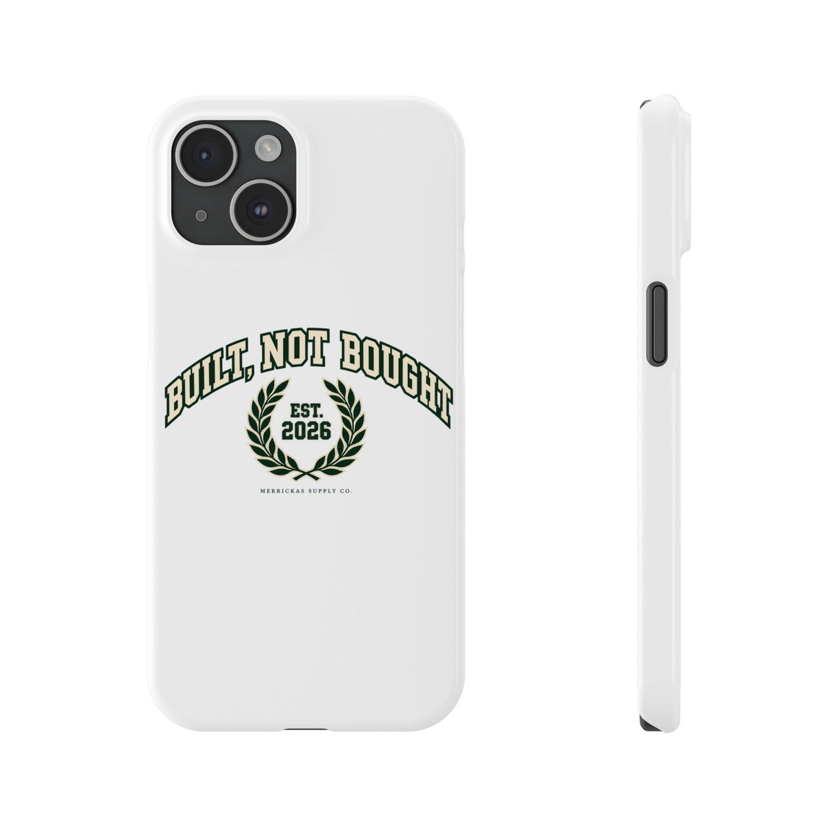 Built Not Bought Phone Case