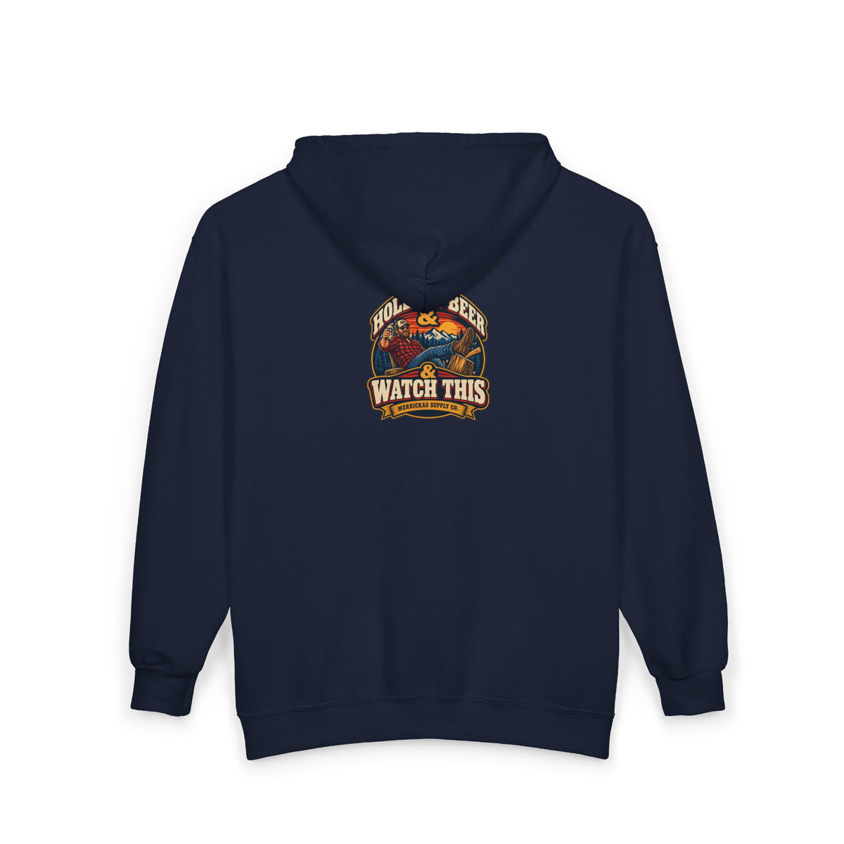 Hold My Beer & Watch This Zip Hoodie