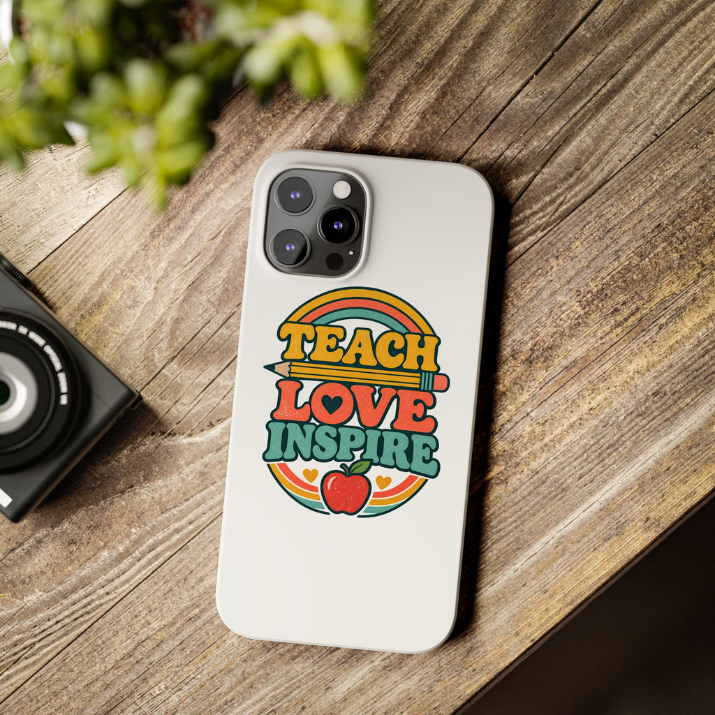 Teach Love Inspire Phone Case