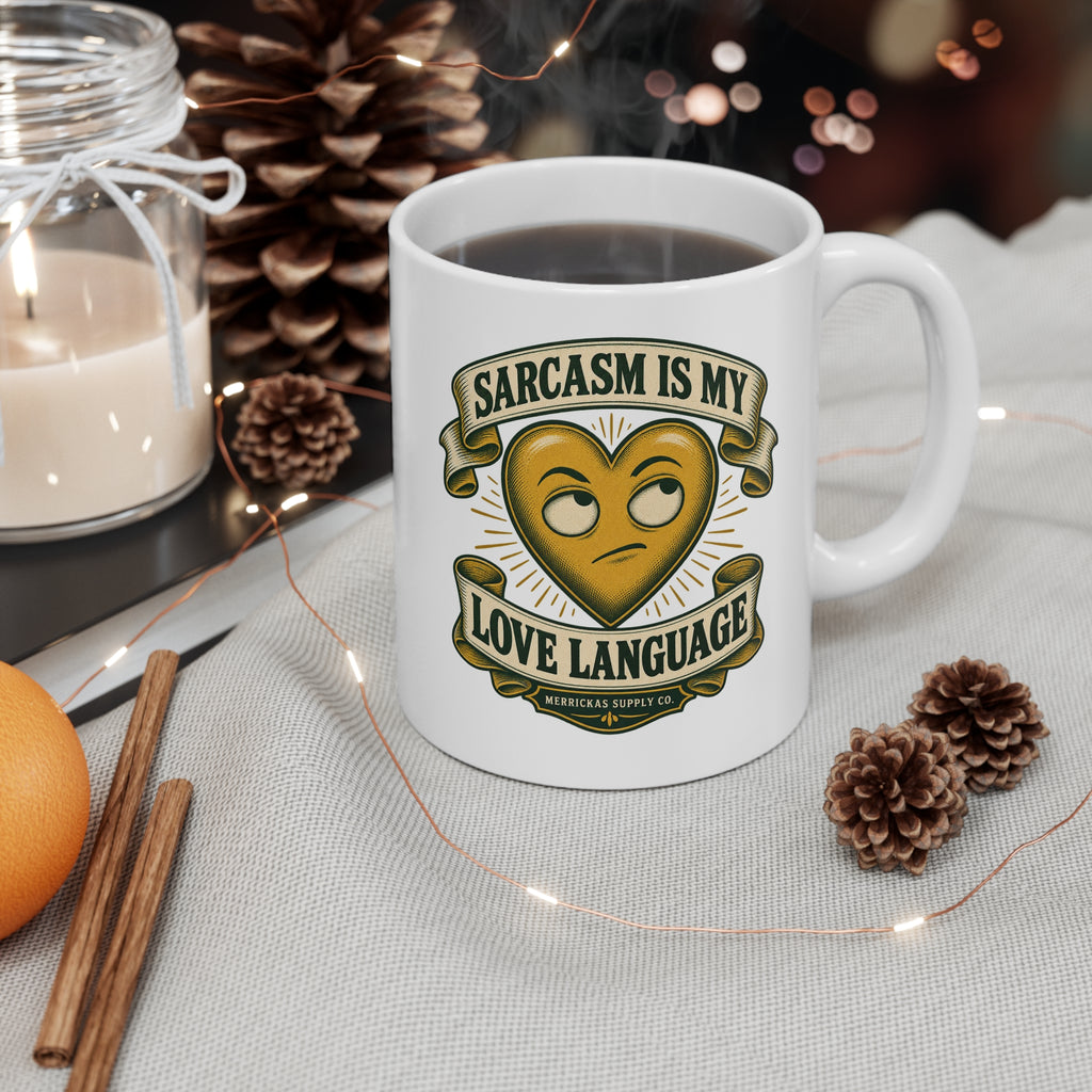 Sarcasm Is My Love Language Coffee Mug 11oz