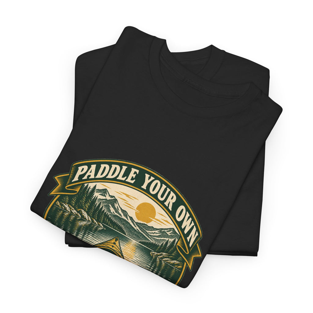 Paddle Your Own Kayak Classic Tee