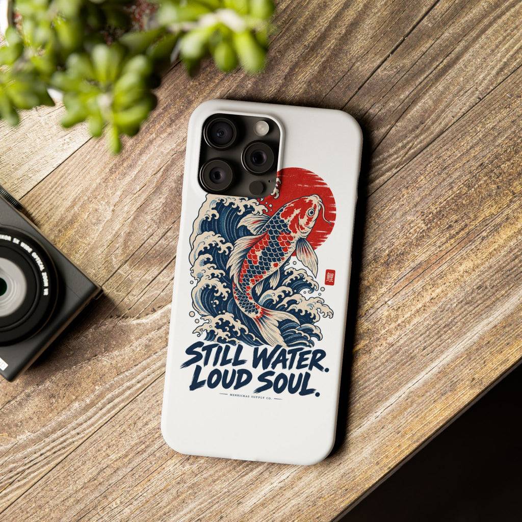 Still Water Loud Soul Phone Case