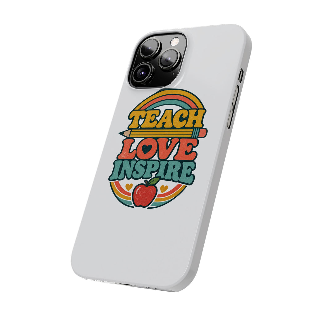 Teach Love Inspire Phone Case