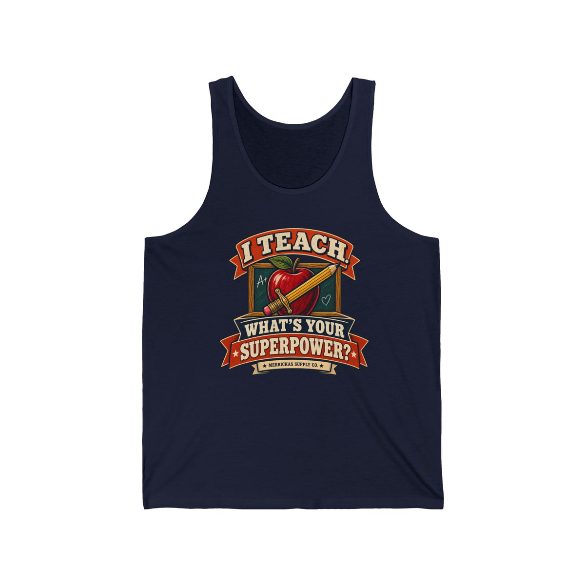 I Teach. What's Your Superpower? Tank Top