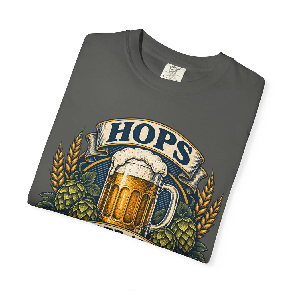 Hops Hope And Happy Hour Garment-Dyed Tee