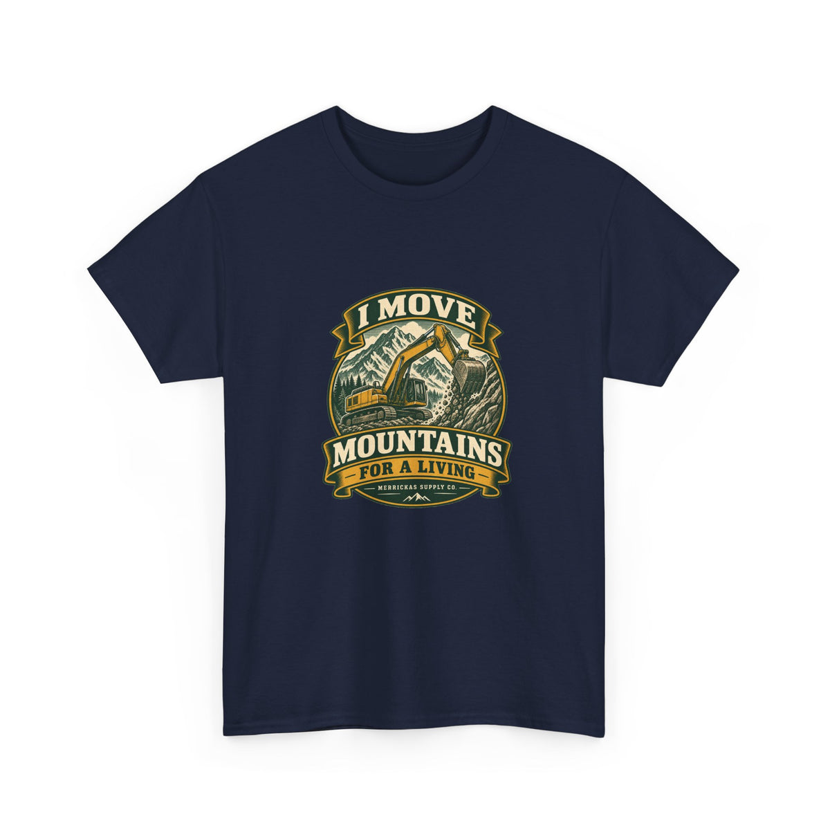 I Move Mountains For A Living Classic Tee
