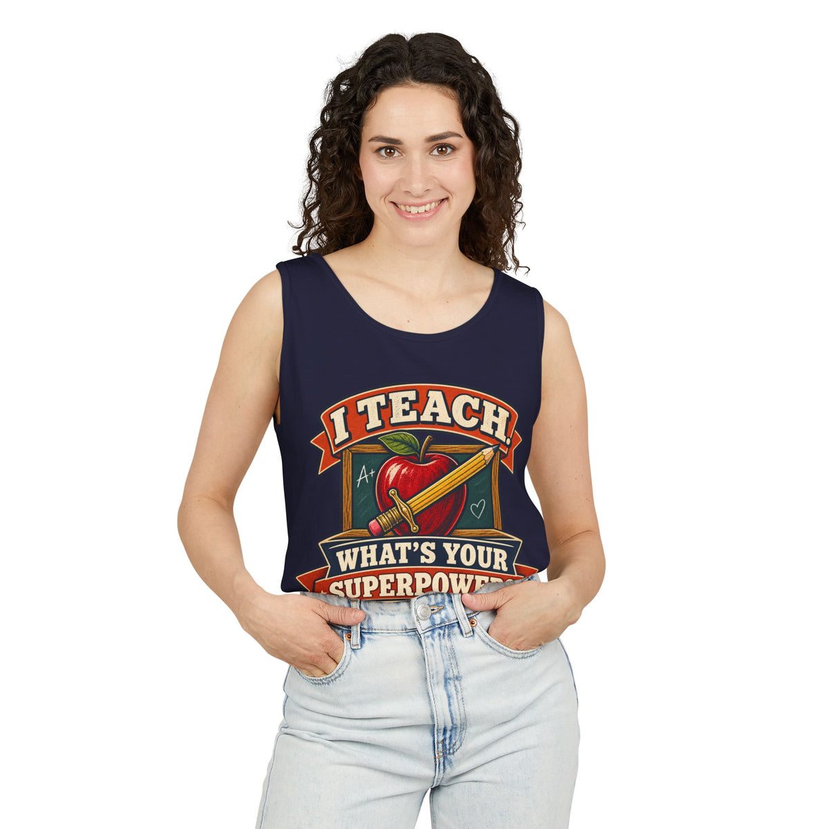 I Teach. What's Your Superpower? Garment-Dyed Tank