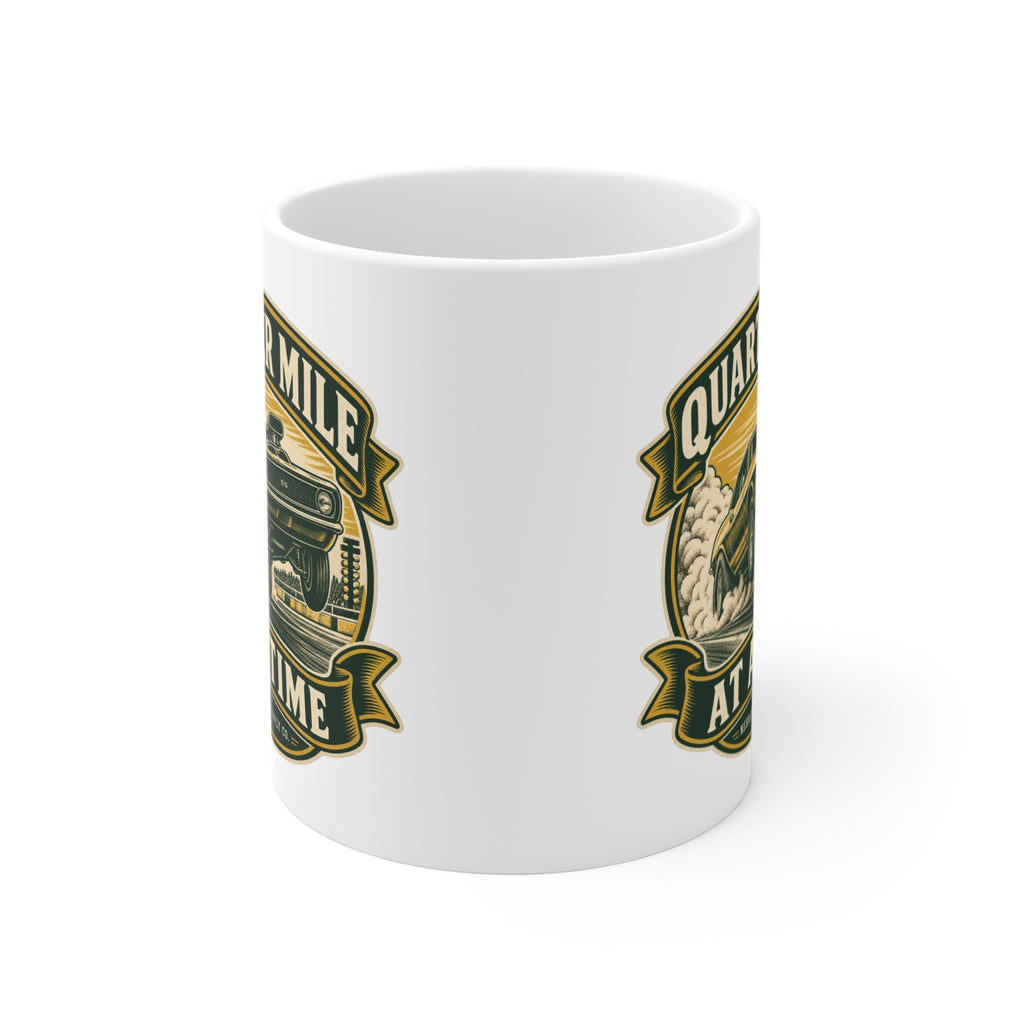 Quarter Mile At A Time Coffee Mug 11oz