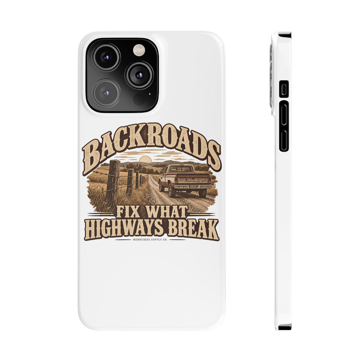 Backroads Fix What Highways Break Phone Case