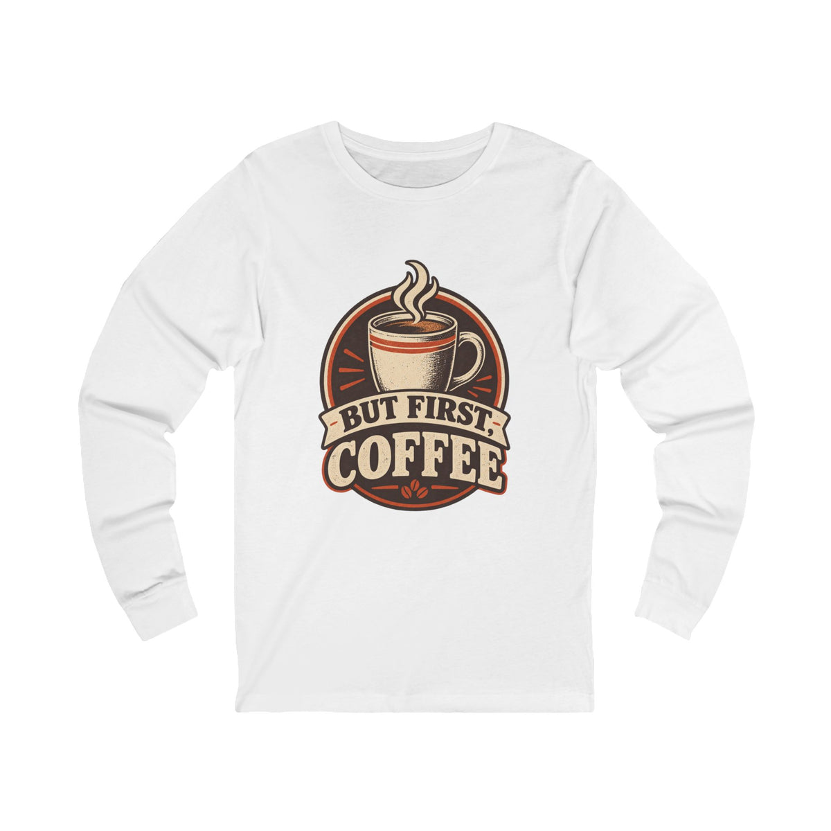 But First Coffee Long Sleeve Tee