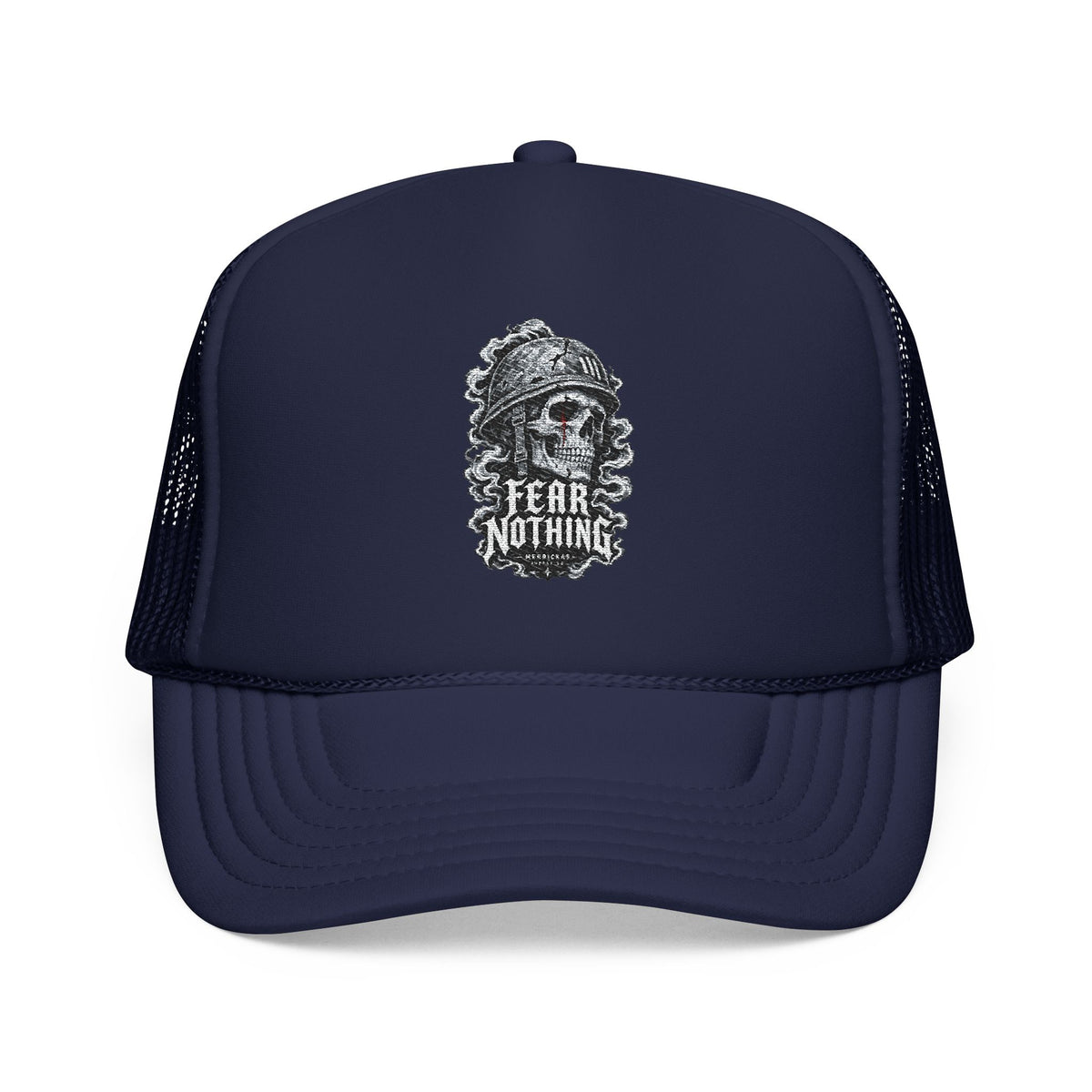 Fear Nothing Foam Trucker Hat