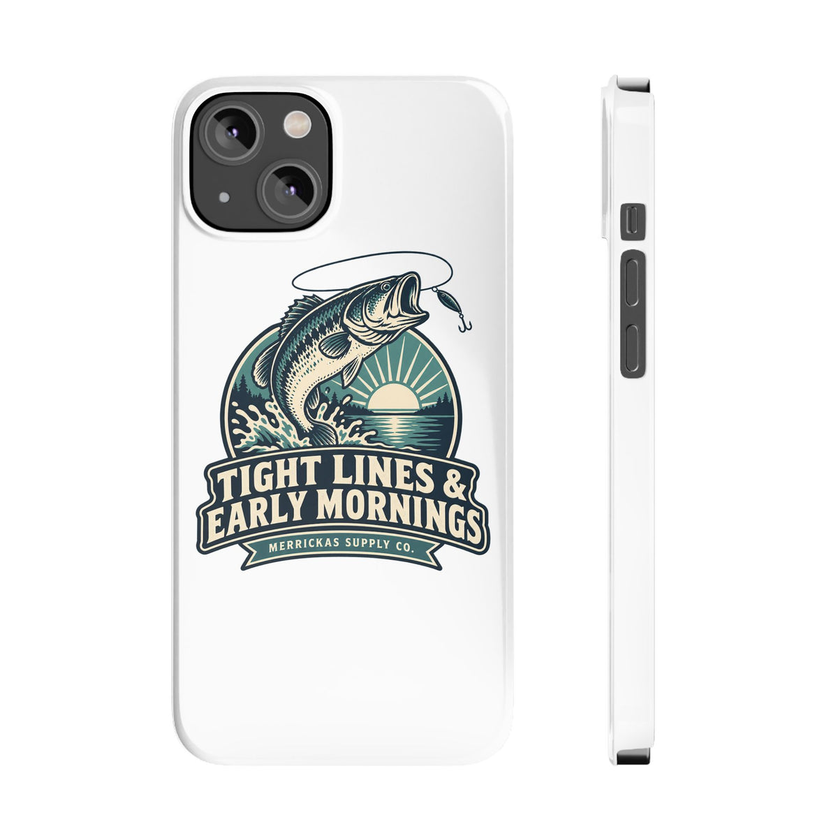 Tight Lines & Early Mornings Phone Case