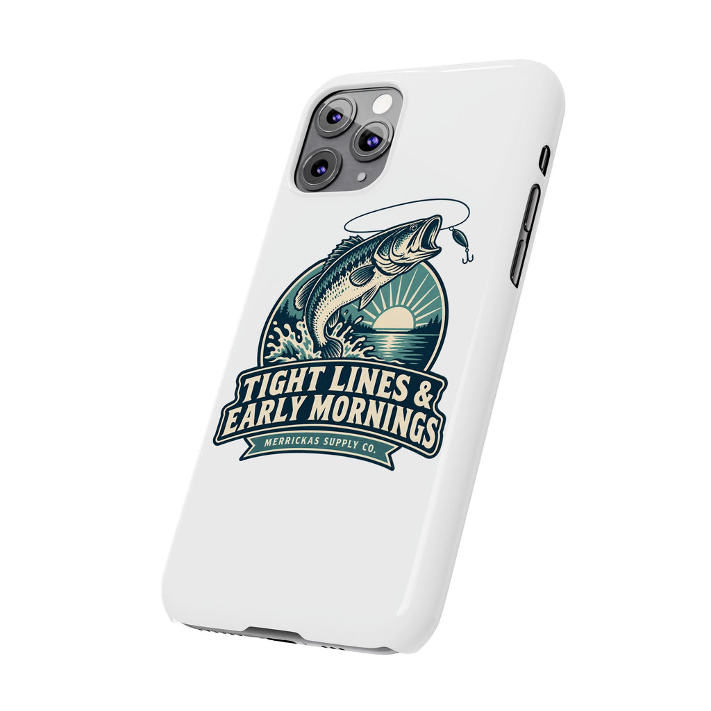 Tight Lines & Early Mornings Phone Case