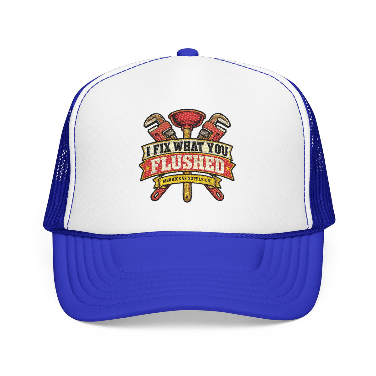 I Fix What You Flushed Foam Trucker Hat