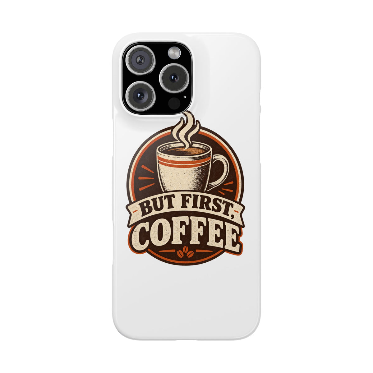 But First Coffee Phone Case