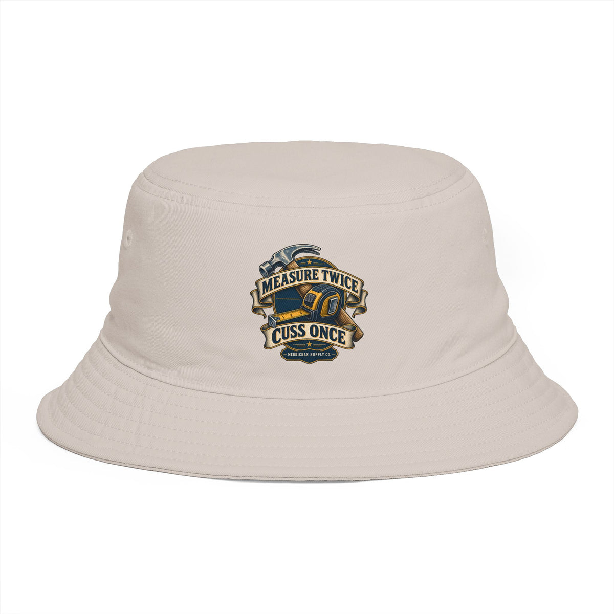 Measure Twice Cuss Once Bucket Hat