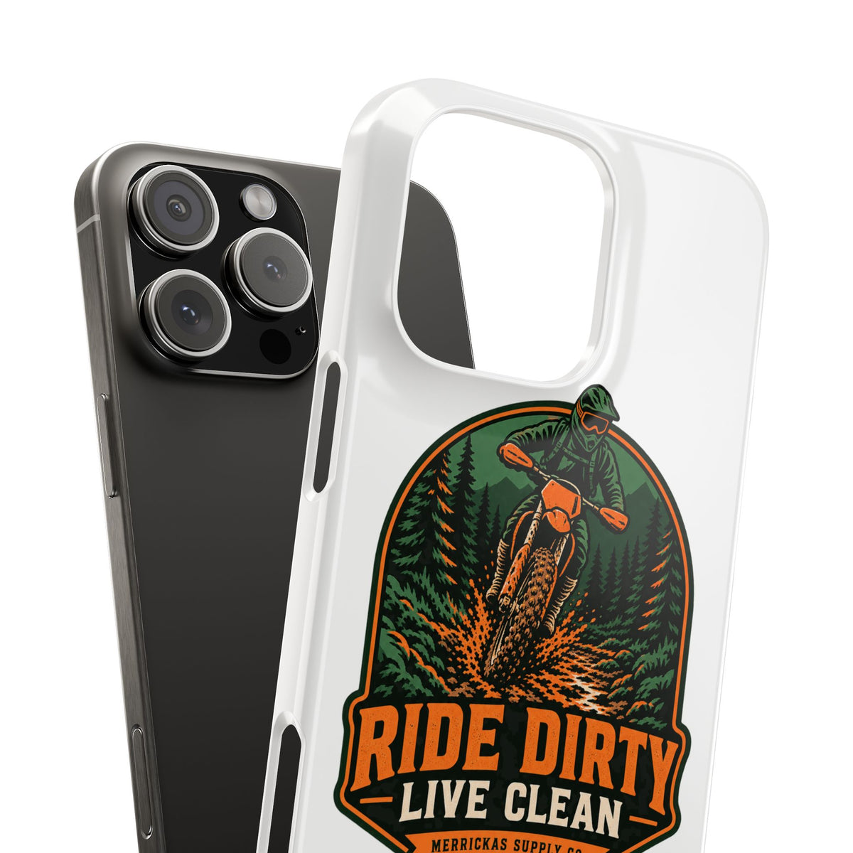 Ride Dirty Live Clean Phone Case