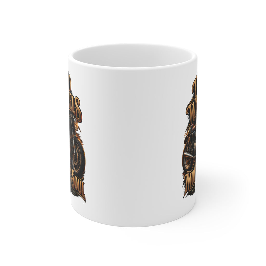 Two Wheels Move The Soul Coffee Mug 11oz