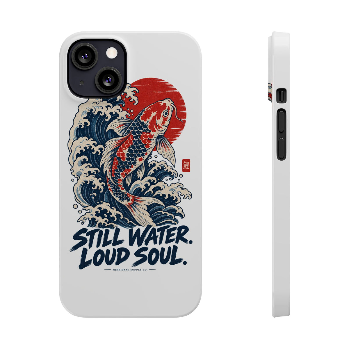 Still Water Loud Soul Phone Case