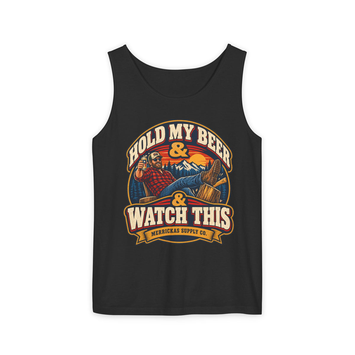 Hold My Beer & Watch This Garment-Dyed Tank