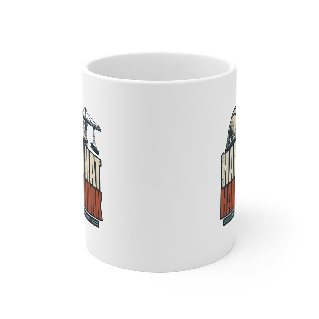 Hard Hat Hard Work Coffee Mug 11oz