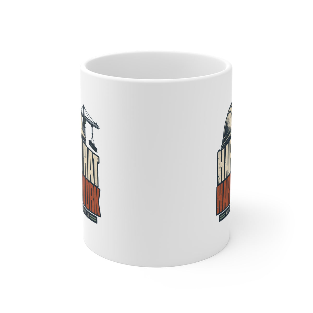 Hard Hat Hard Work Coffee Mug 11oz