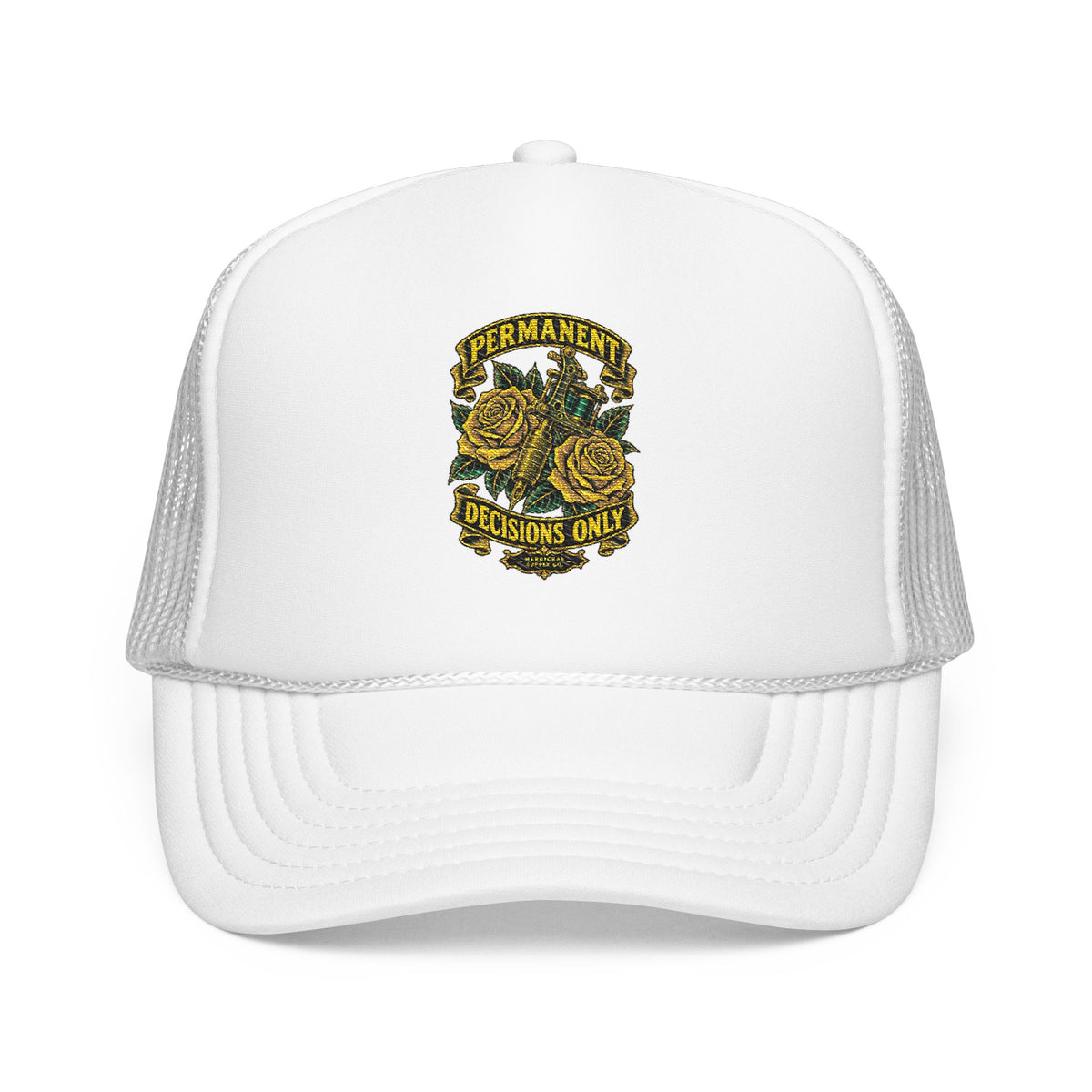 Permanent Decisions Only Foam Trucker Hat