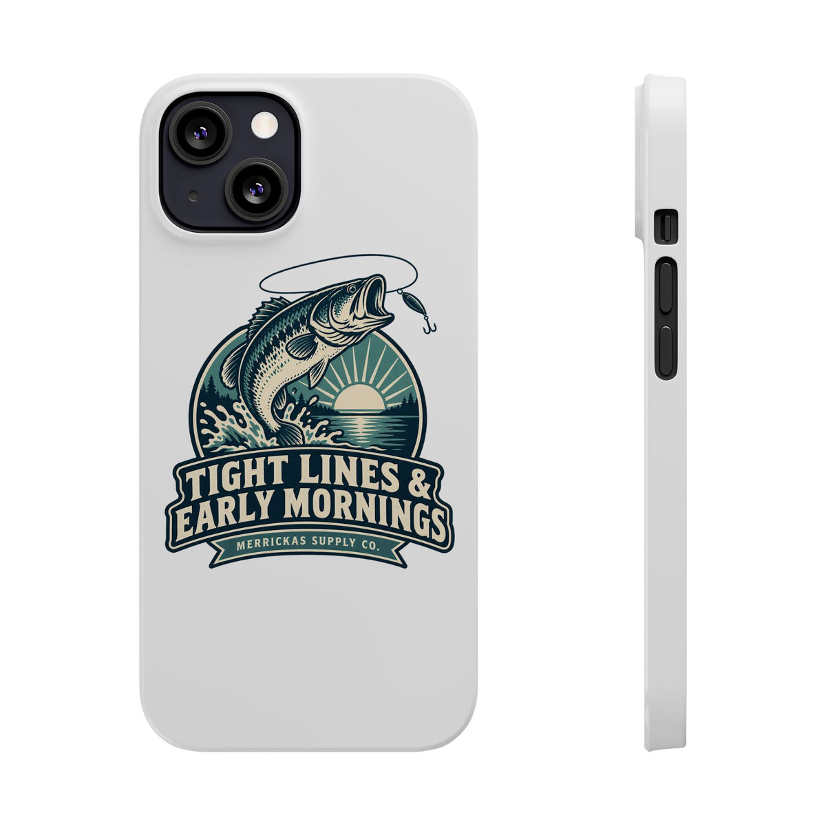 Tight Lines & Early Mornings Phone Case