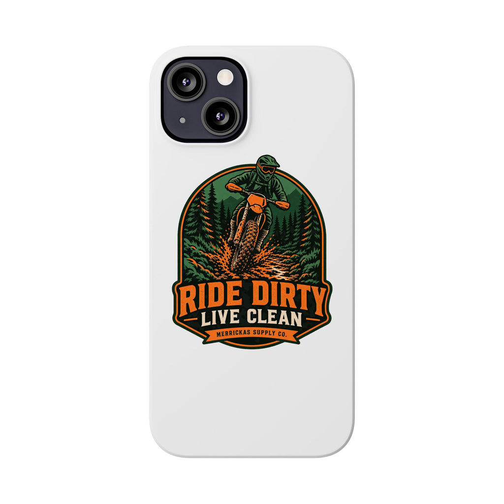 Ride Dirty Live Clean Phone Case
