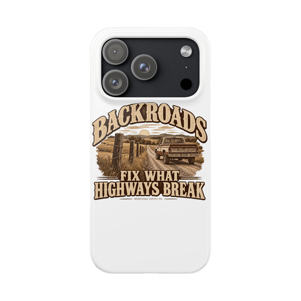 Backroads Fix What Highways Break Phone Case