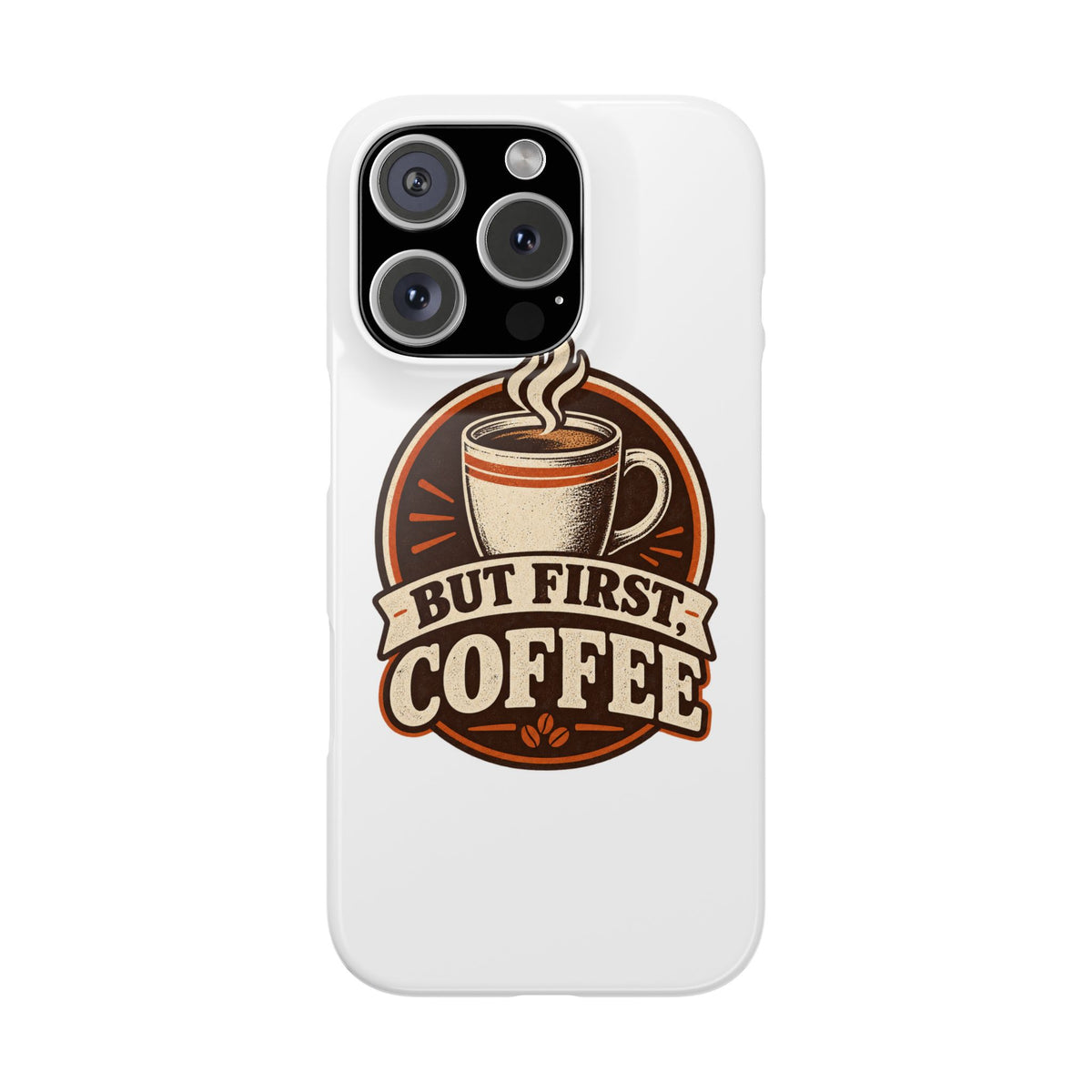 But First Coffee Phone Case