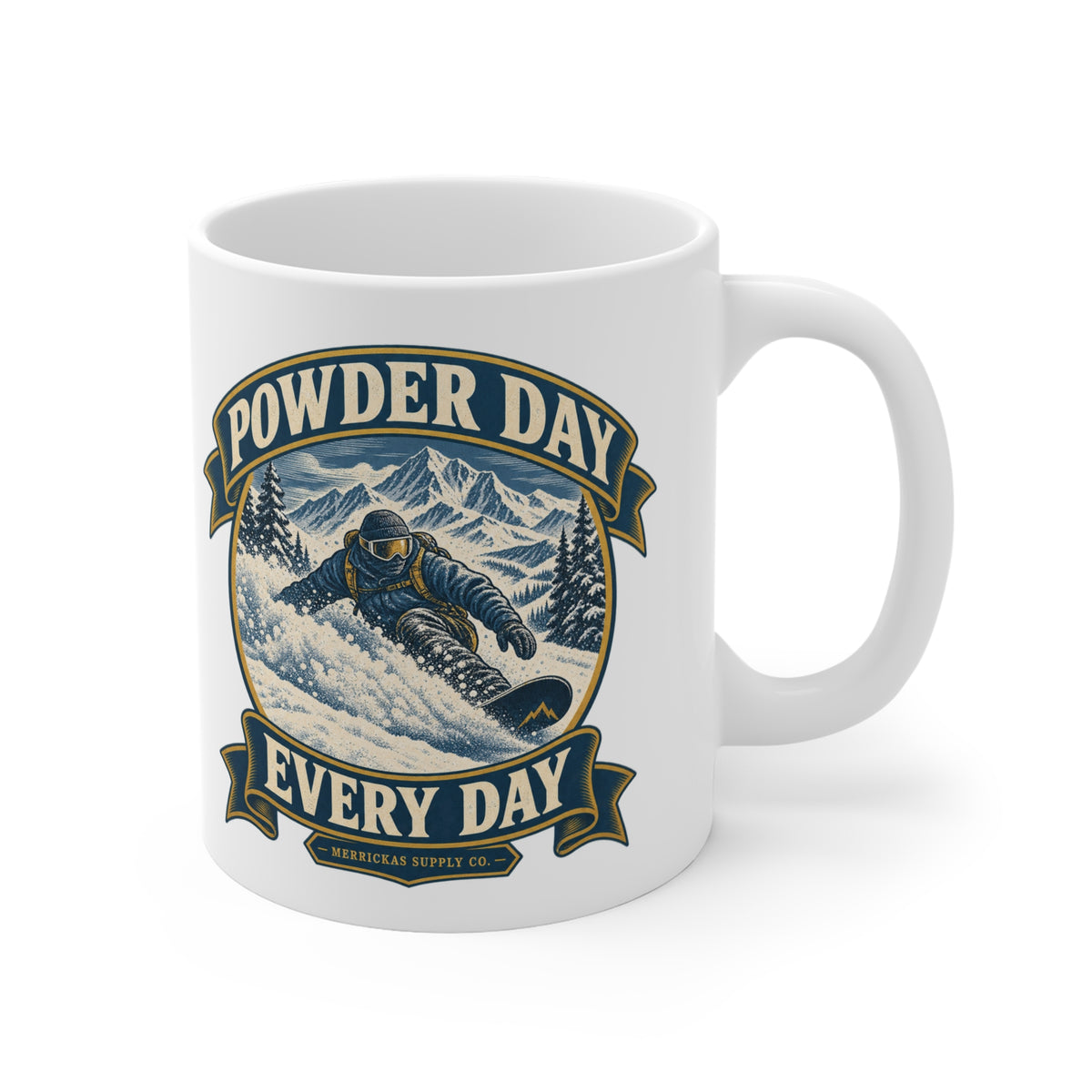 Powder Day Every Day Coffee Mug 11oz
