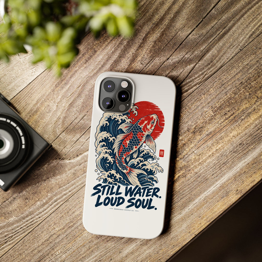 Still Water Loud Soul Phone Case